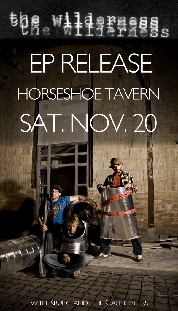 The Wilderness EP Release Nov 20 at The Horseshoe Tavern